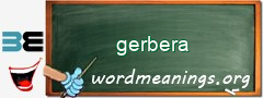 WordMeaning blackboard for gerbera